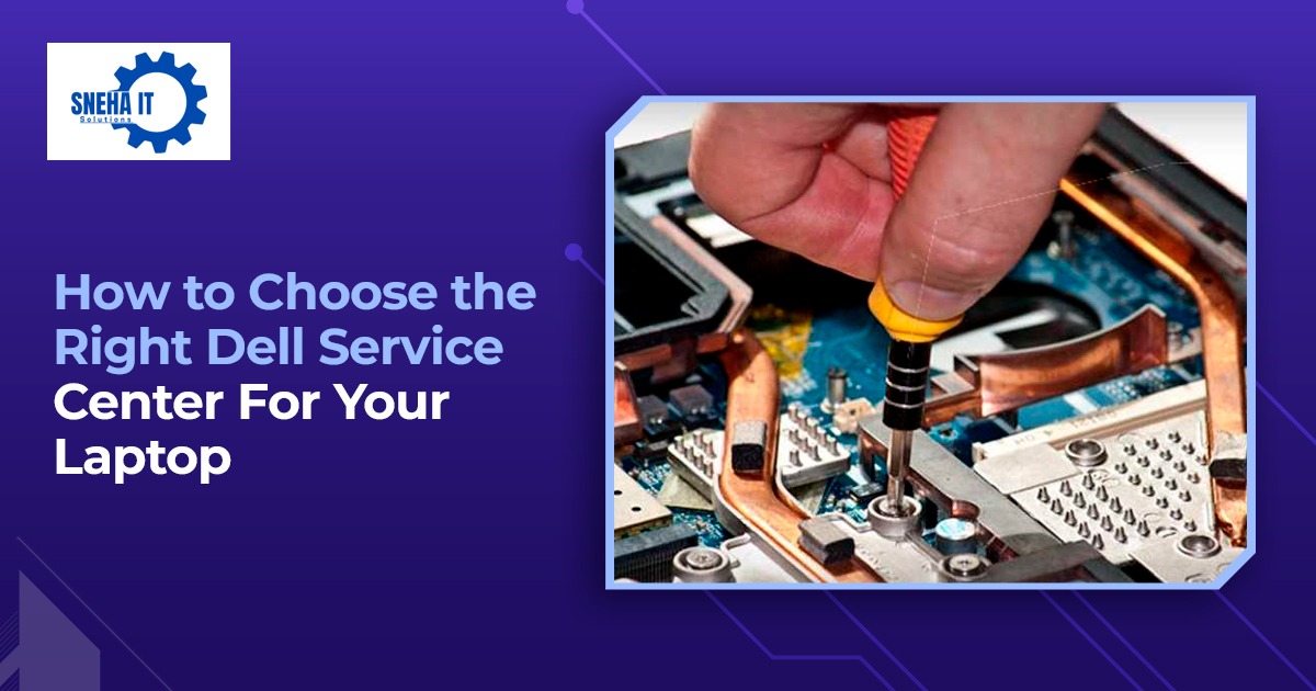 How to Choose the Right Dell Service Center for Your Laptop