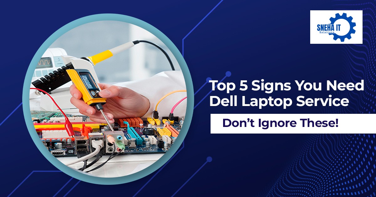 Top 5 Signs You Need Dell Laptop Service