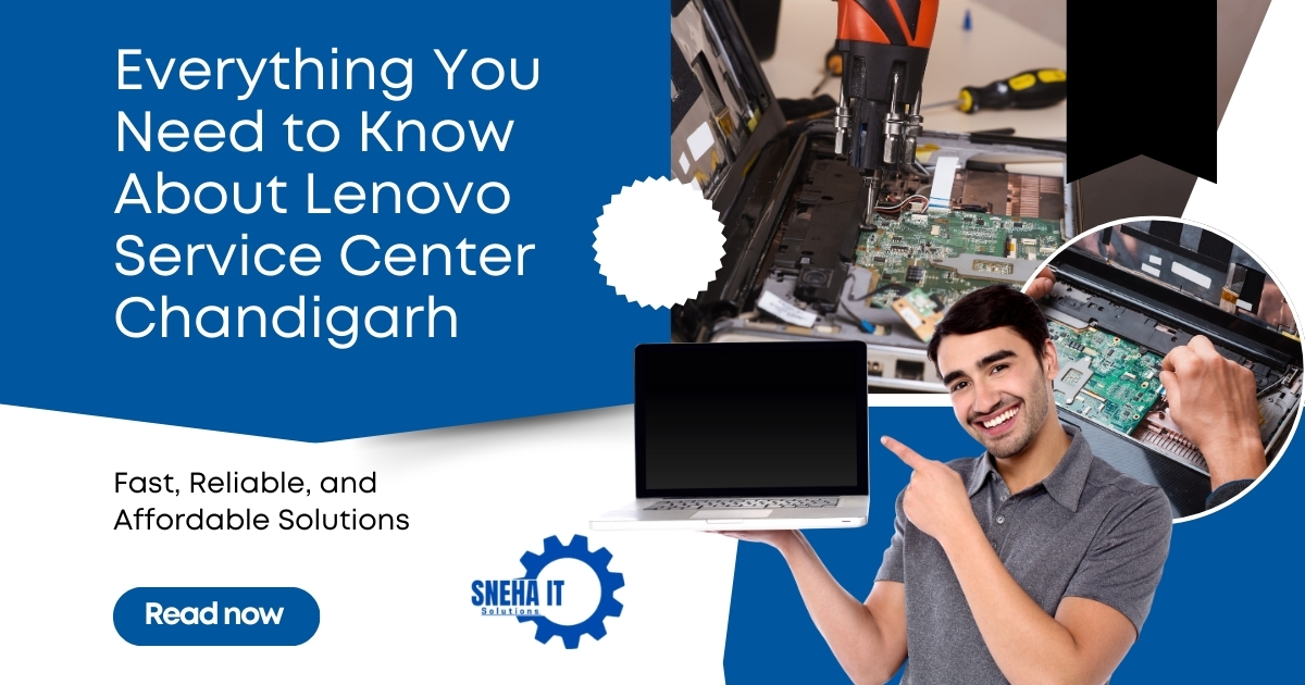 Everything You Need to Know About Lenovo Service Center Chandigarh